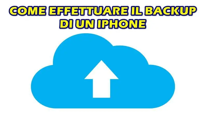 COME EFFETTUARE IL BACKUP DI UN IPHONE