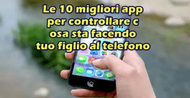 Le 10 migliori app per controllare cosa sta facendo tuo figlio al telefono