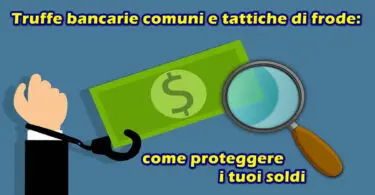 Truffe bancarie comuni e tattiche di frode : come proteggere i tuoi soldi