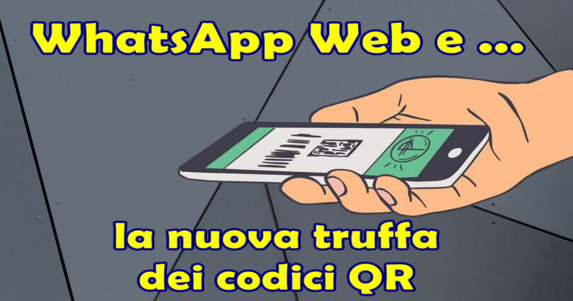 WhatsApp Web e la nuova truffa dei codici QR