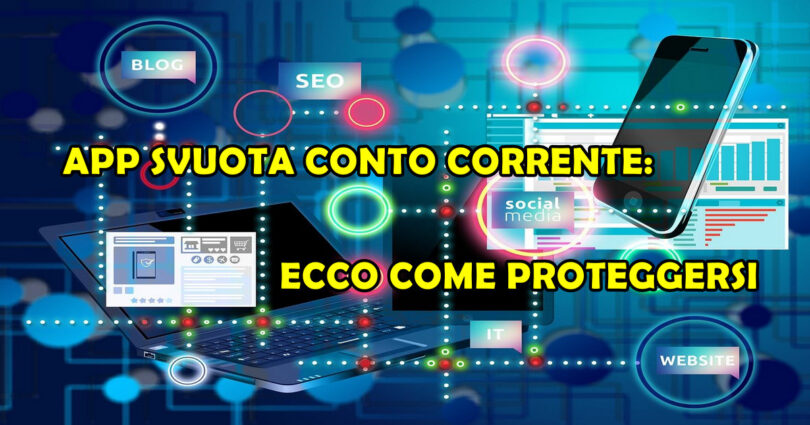 APP SVUOTA CONTO CORRENTE : ECCO COME PROTEGGERSI