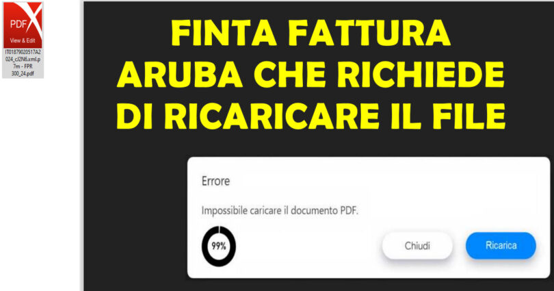 ATTENZIONE ALLA FINTA FATTURA ARUBA CON FILE PDF CHE ARMA ATTACCO AL PC SE SI PROCEDE