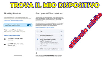 GOOGLE : TROVA IL MIO DISPOSITIVO ORA FUNZIONA ANCHE OFFLINE SE LO ATTIVI