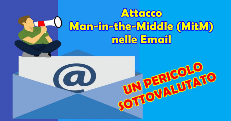 Attacco Man-in-the-Middle (MitM) nelle Email: un Pericolo Sottovalutato