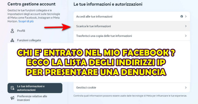 Chi è entrato nel mio account Facebook ? Ecco la lista di tutti gli IP per presentare una denuncia