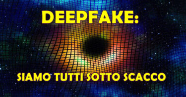 Deepfake: la tecnologia diventa più accessibile e siamo tutti sotto scacco