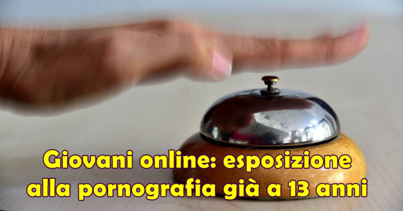 Giovani online: esposizione alla pornografia già a 13 anni