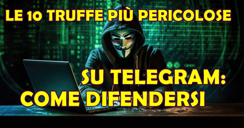 Le 10 Truffe più Pericolose su Telegram: come difendersi