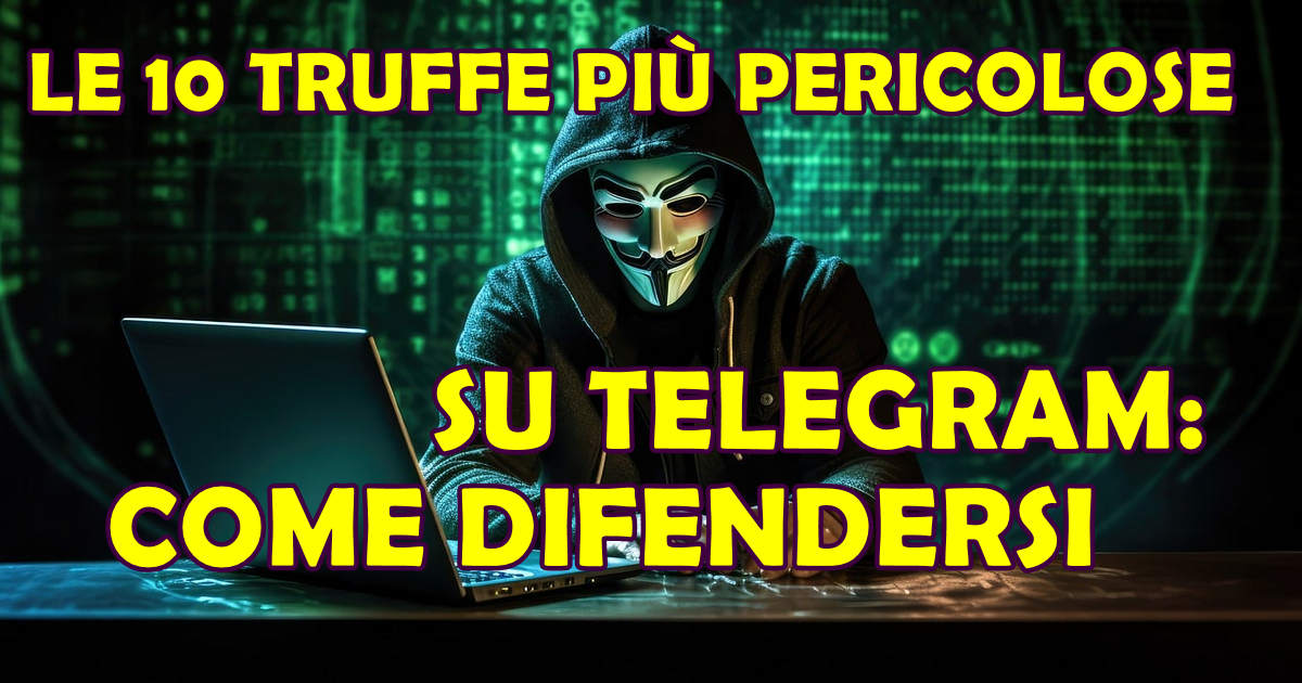 Le 10 Truffe PiÙ Pericolose Su Telegram Come Difendersi 7967