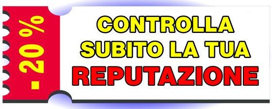 controllo e monitoraggio della reputazione per privati ed aziende