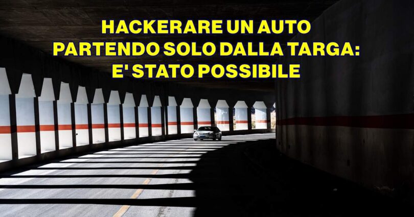 HACKERARE UN AUTO PARTENDO SOLO DALLA TARGA: E' STATO POSSIBILE