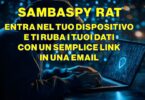 SAMBASPY RAT : ENTRA NEL TUO DISPOSITIVO E TI RUBA I TUOI DATI CON UN SEMPLICE LINK IN UNA EMAIL