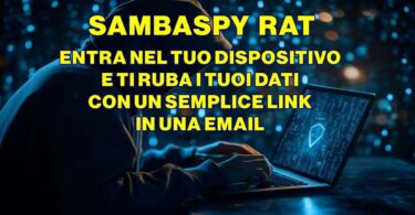 SAMBASPY RAT : ENTRA NEL TUO DISPOSITIVO E TI RUBA I TUOI DATI CON UN SEMPLICE LINK IN UNA EMAIL