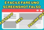 COME È FACILE FARE UNO SCREENSHOT FALSO DI UN MESSAGGIO WHATSAPP, SMS O DI UNA PAGINA WEB