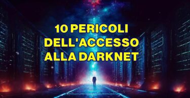 10 PERICOLI DELL'ACCESSO ALLA DARKNET