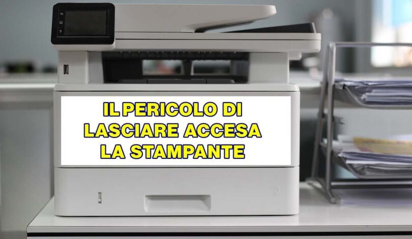 IL PERICOLO DI LASCIARE ACCESA LA STAMPANTE : SAPPI CHE OFFRI UN ACCESSO AI MALINTENZIONATI