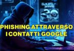 Nuova truffa via email: il phishing attraverso la funzione "Contatti" di Google