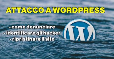 Hai subito un attacco al tuo sito WordPress? Ecco come denunciare, identificare gli hacker e ripristinare il sito