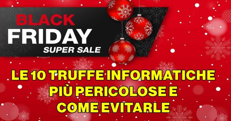 BLACK FRIDAY 2024 : LE 10 TRUFFE INFORMATICHE PIÙ PERICOLOSE E COME EVITARLE