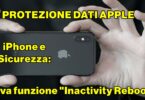 iPhone e Sicurezza: scopri la nuova funzione "Inactivity Reboot" e come Protegge i tuoi Dati