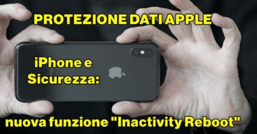 iPhone e Sicurezza: scopri la nuova funzione "Inactivity Reboot" e come Protegge i tuoi Dati