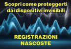 Registrazioni Nascoste: vietato registrare il Coniuge anche in casa – Scopri come proteggerti dai dispositivi invisibili