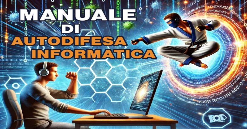 Nuova Versione del Manuale di Autodifesa Informatica del Dott. Emanuel Celano