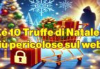 Le 10 Truffe di Natale più pericolose sul web e come proteggersi