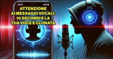 ATTENZIONE AI MESSAGGI VOCALI: 10 SECONDI E LA TUA VOCE È CLONATA