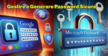 Gestire e Generare Password Sicure: due Strumenti essenziali per proteggere i tuoi Dati