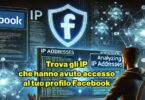 Trova gli IP che hanno avuto accesso al tuo profilo Facebook nel 2025