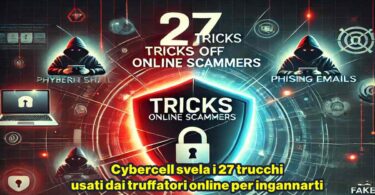 Cybercell svela i 27 trucchi usati dai truffatori online per ingannarti