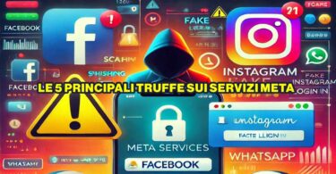 LE 5 PRINCIPALI TRUFFE SUI SERVIZI META: FACEBOOK, INSTAGRAM E WHATSAPP