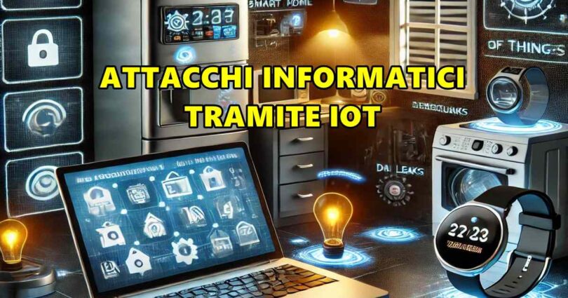 ATTACCHI INFORMATICI TRAMITE IOT: FRIGORIFERI, STAMPANTI E SMARTWATCH NEL MIRINO DEGLI HACKER