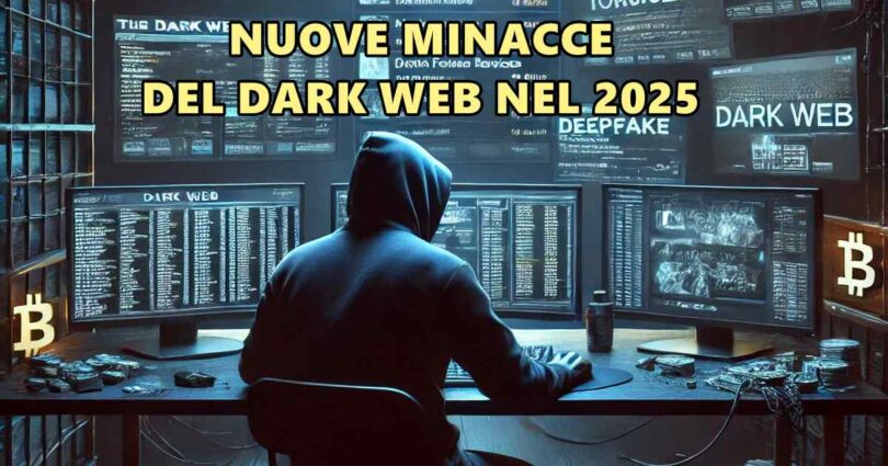 NUOVE MINACCE DEL DARK WEB NEL 2025: COSA SI NASCONDE NEL LATO OSCURO DI INTERNET?