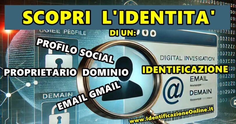 Nasce IdentificazioneOnline.it: scopri a chi appartiene un profilo social, una email o qualsiasi altro un account